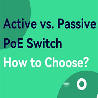 تفاوت پورت PoE فعال (Active) و پورت PoE غیر فعال (Passive) در سوئیچ ها